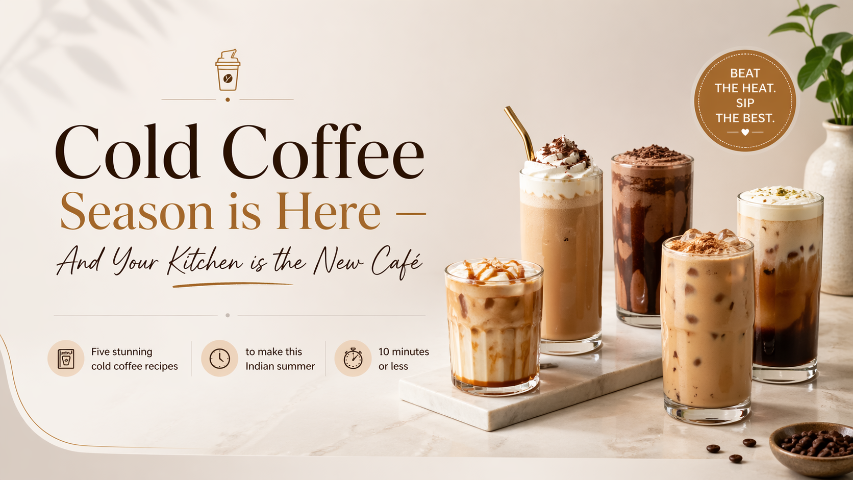 Cold Coffee Season is Here - And Your Kitchen is the New Café