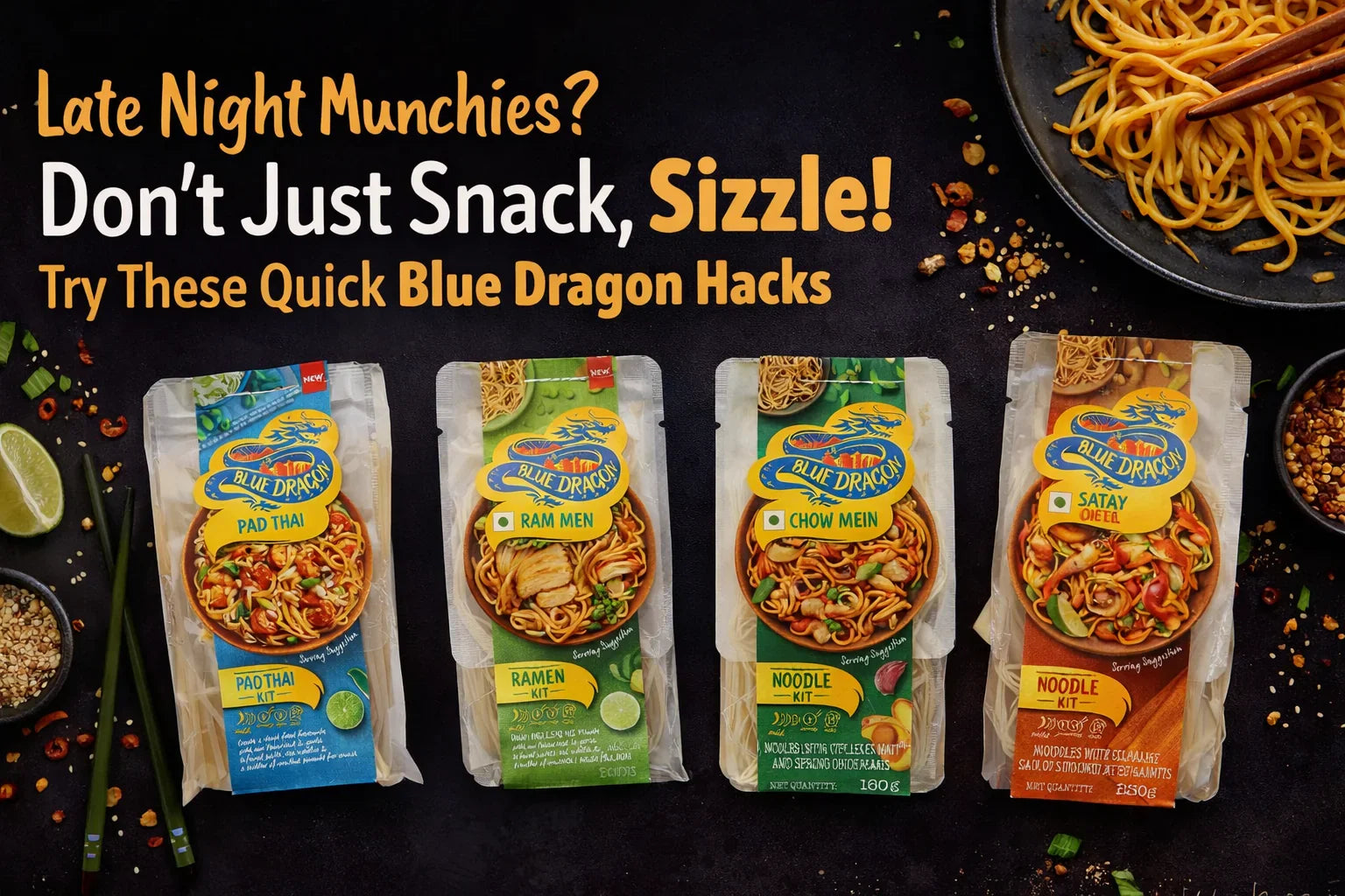 Late Night Munchies? Don't Just Snack, Sizzle! Try These Quick Blue Dragon Hacks