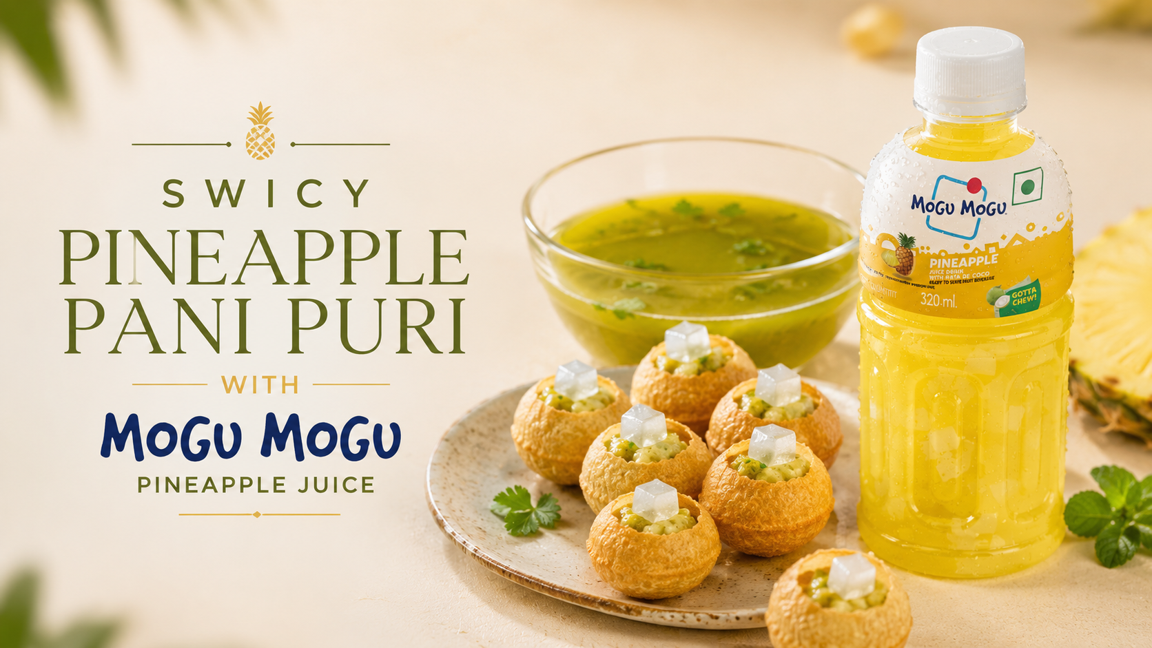 Swicy Pineapple Pani Puri with Mogu Mogu Pineapple Juice