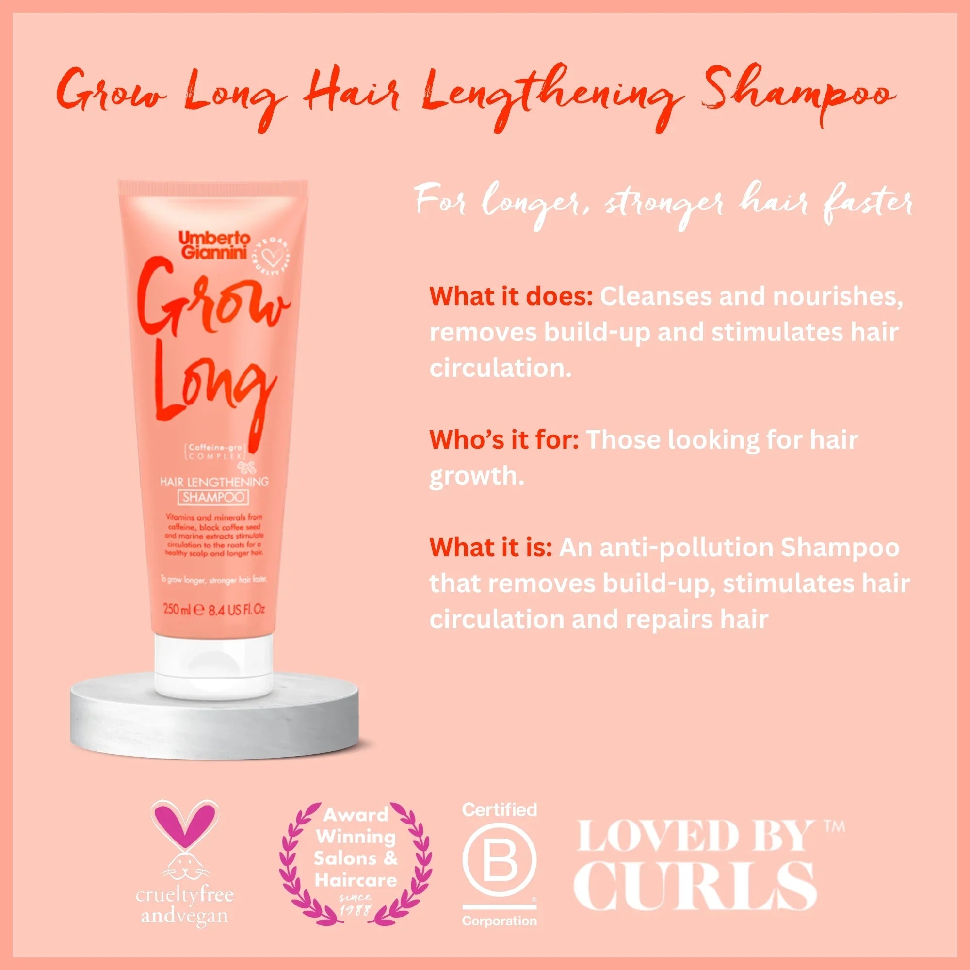 Umberto Giannini Grow Long Hair Lengthening Shampoo on pedestal with benefits for longer, stronger hair and cruelty-free vegan logo
