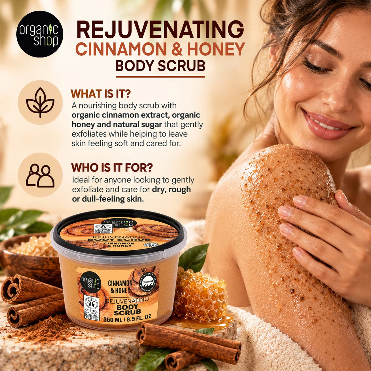 Organic Shop Rejuvenating Cinnamon & Honey Body Scrub applied to a woman's shoulder.