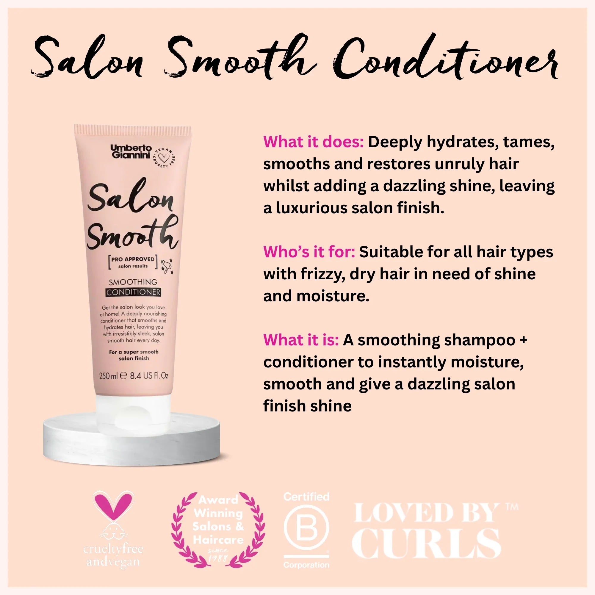 Umberto Giannini Salon Smooth Conditioner tube on stand with details on hydration, smoothing frizzy dry hair, cruelty free